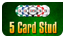 5 Card Stud 5 Card Stud